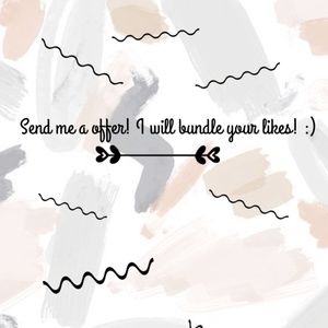 Send me a offer! I will bundle your likes! :)
